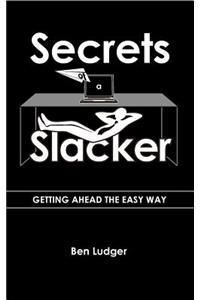 Secrets of a Slacker