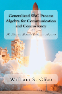 Generalized SBC Process Algebra for Communication and Concurrency