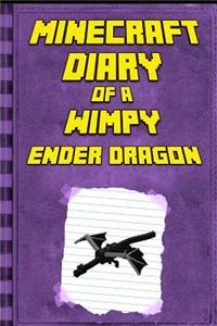 Minecraft: Diary of a Minecraft Ender Dragon: Legendary Minecraft Diary. an Unnoficial Minecraft Book for Kids Age 6 12