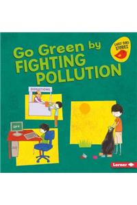 Go Green by Fighting Pollution