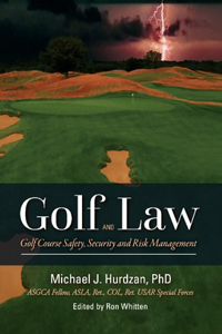 Golf Law; Golf Course Safety, Security and Risk Management