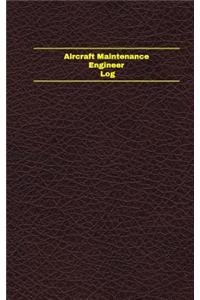 Aircraft Maintenance Engineer Log (Logbook, Journal - 96 pages, 5 x 8 inches)