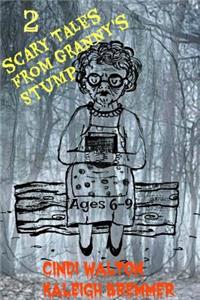 2 Scary Tales from Granny's Stump