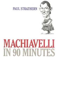 Machiavelli in 90 Minutes