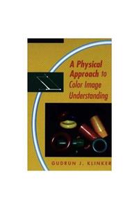 Physical Approach to Color Image Understanding