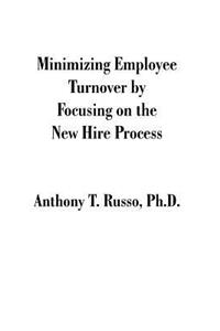 Minimizing Employee Turnover by Focusing on the New Hire Process