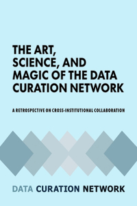Art, Science, and Magic of the Data Curation Network