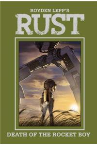 Rust Vol. 3: Death of the Rocket Boy: Death of the Rocket Boy