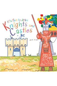 It's Fun to Draw Knights and Castles