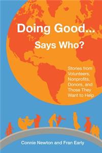 Doing Good . . . Says Who?