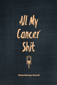 All My Cancer Shit, Breast Cancer Chemotherapy Journal