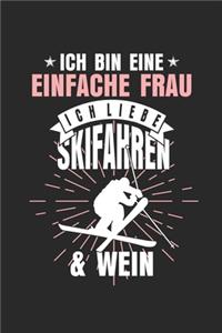 Ich Bin Eine Einfache Frau Ich Liebe Skifahren & Wein