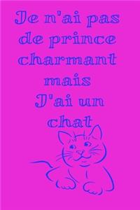 Je n'ai pas de prince charmant mais J'ai un chat