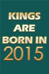 Kings Are Born In 2015 Notebook