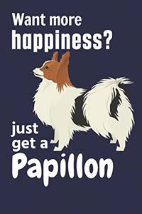 Want more happiness? just get a Papillon