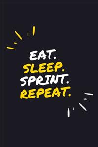 Eat. Sleep. Sprint. Repeat.