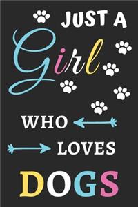 Just A Girl Who Loves Dogs