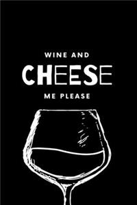 Wine and Cheese Me Please