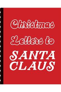 Christmas Letters To Santa Claus