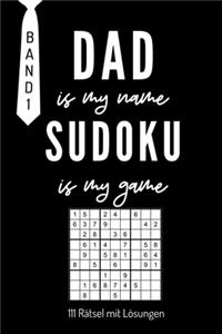 Dad Is My Name Sudoku Is My Game 111 Rätsel Mit Lösungen Band 1