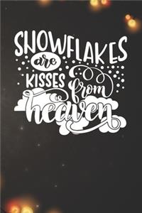 Snowflakes are Kisses from Heaven Notebook