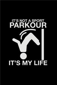 It's not a sport parkour is my life