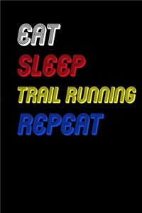 Eat Sleep trail running Repeat Notebook Fan Sport Gift