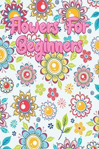 Flowers for Beginners