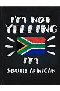 I'm Not Yelling I'm South African