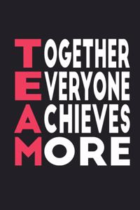 Together Everyone Achieves More Notebook Gift
