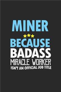 Miner because badass miracle worker isn't an official job title