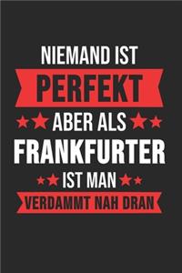 Niemand ist Perfekt Aber Als Frankfurter Ist Man Verdammt Nah Dran: Kassel & Hessen Notizbuch 6'x9' Punktiert Geschenk für Retro Stadt & Souvenir