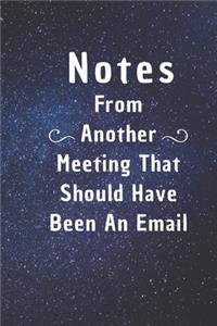 Notes From Another Meeting That Should Have Been An Email