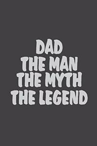 Dad The Man The Myth The Legend