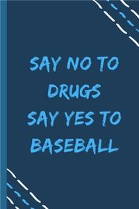 say no to drugs say yes to Baseball -Composition Sport Gift Notebook