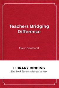 Teachers Bridging Difference