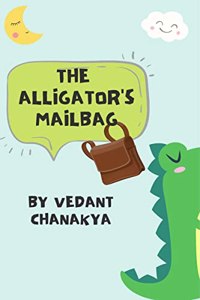 The Alligator's Mailbag : A friendly alligator's advice to everyone, from animals to people to cartoons