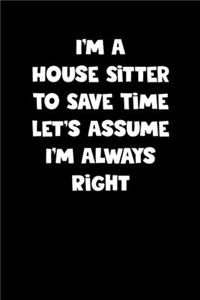 House Sitter Notebook - House Sitter Diary - House Sitter Journal - Funny Gift for House Sitter