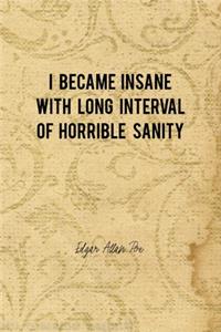 I Became Insane With Long Interval Of Horrible Sanity