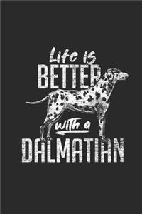 Life Is Better With A Dalmatian