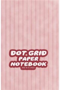 Dot Grid Paper Notebook A5 5.5x8.5