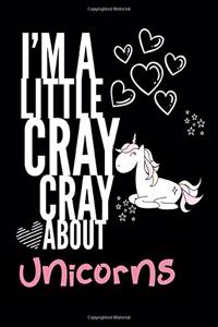 I'm a Little Cray Cray About Unicorns