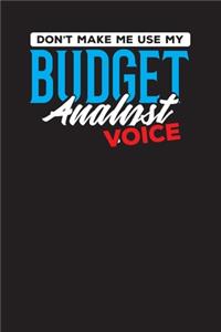 Don't Make Me Use My Budget Analyst Voice
