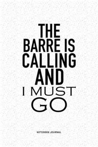 The Barre Is Calling And I Must Go