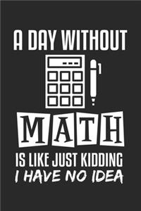 A Day Without Math Is Like...