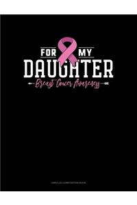 For My Daughter Breast Cancer Awareness