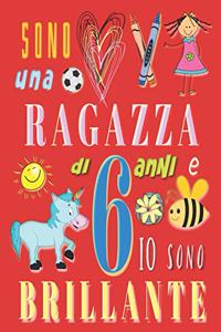 Sono una ragazza di 6 anni e io sono brillante