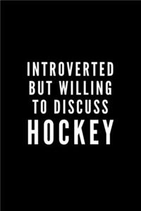 Introverted But Willing To Discuss Hockey