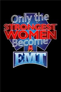 Only The Strongest Women Become EMT