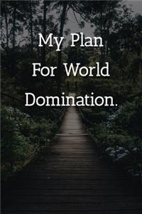 My Plan For World Domination Notebook